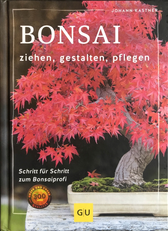 Bonsai ziehen, gestalten, pflegen (Johann Kastner) Bonsai ziehen, gestalten, pflegen (Johann Kastner)