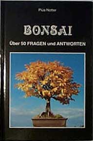 Bonsai, über 50 Fragen und Antworten 

Über 50 der immer wieder auftretenden Bonsai-Fragen hat er niedergeschrieben und auf seine einfache und für jeden verständliche Art beantwortet. 

Autor: Pius Notter 

Jahrgang 1986, 55 Seiten